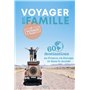 Voyager en famille par Voyage Family. 60 destinations à explorer en France et ailleurs