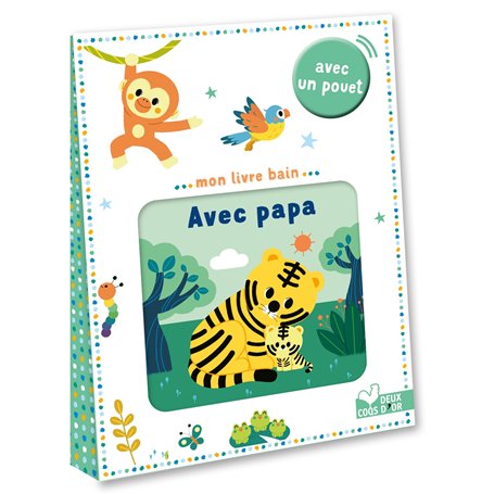 Mon livre bain - Avec papa  - Avec un pouet