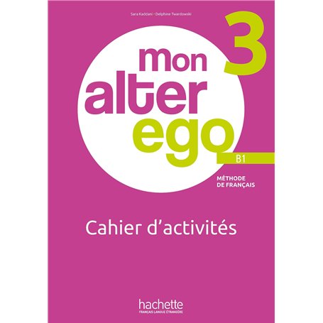 Mon Alter Ego 3 - Cahier d'activités (B1)