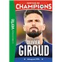 Destins de champions 09 - Une biographie d'Olivier Giroud