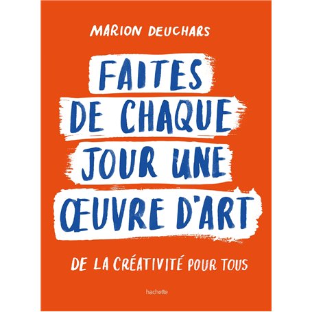 Faites de chaque jour une oeuvre d'art