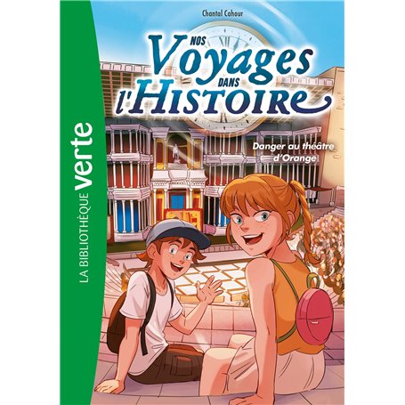 Nos voyages dans l'histoire 07 - Danger au théâtre d'Orange