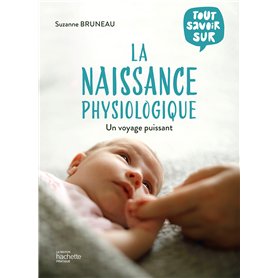 Tout savoir sur la naissance physiologique