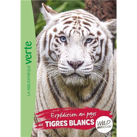 Wild Immersion 18 - Expédition au pays des tigres blancs
