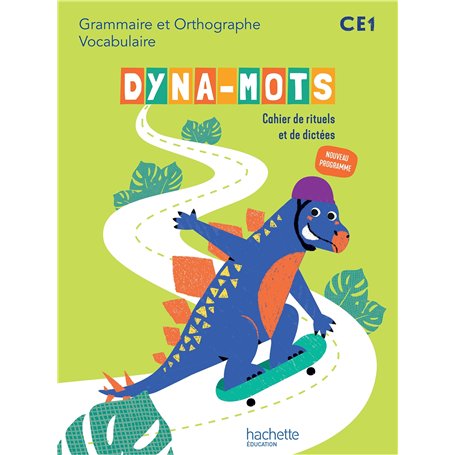Dyna-mots Français CE1 - Cahier de rituels et de dictées - Ed. 2025