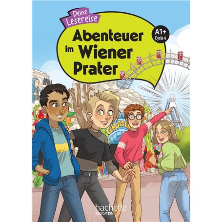 Abenteuer im Wiener Prater Cycle 4 A1+ - Livre élève - Ed. 2024