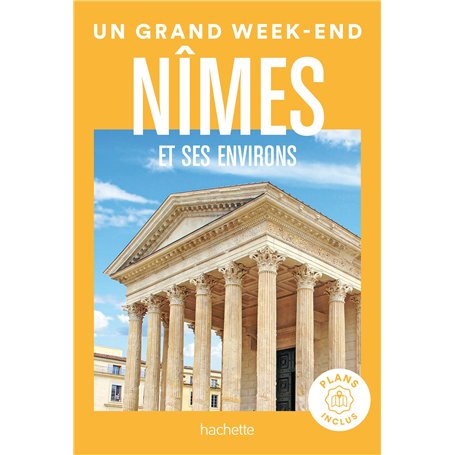 Nîmes et environs Guide Un Grand Week-end