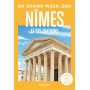 Nîmes et environs Guide Un Grand Week-end