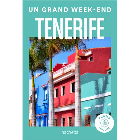 Tenerife Guide Un Grand Week-end