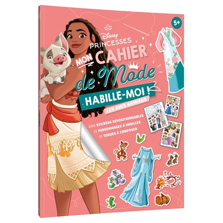 DISNEY PRINCESSES - Habille-moi ! Mon cahier de mode - Avec leurs amis animaux
