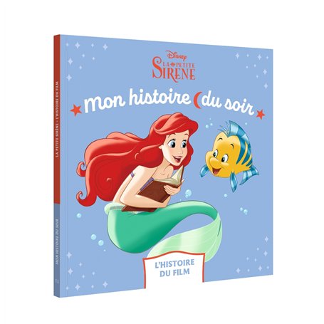 LA PETITE SIRÈNE - Mon Histoire du Soir - L'histoire du film - Disney Princesses