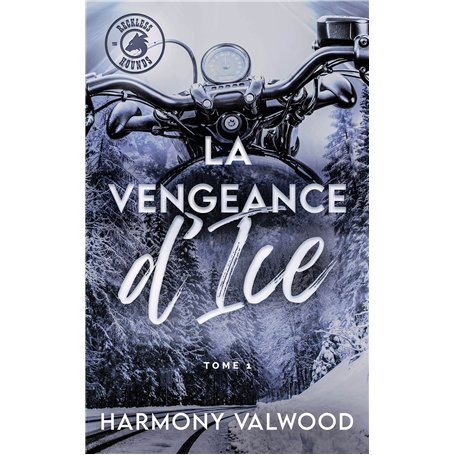The Reckless Hounds T1 - La vengeance d'Ice