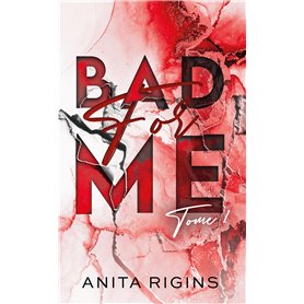 Bad for me - tome 1