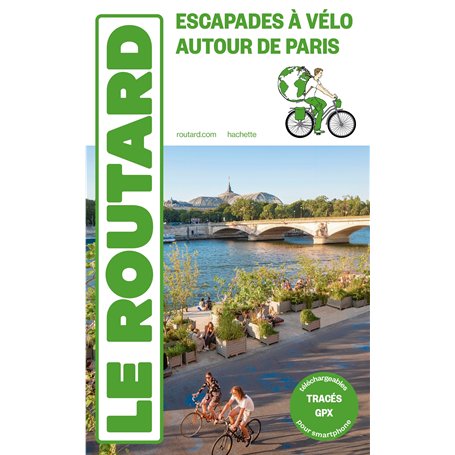 Guide du Routard Escapades à vélo autour de Paris