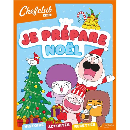 Chefclub kids - Je prépare Noël
