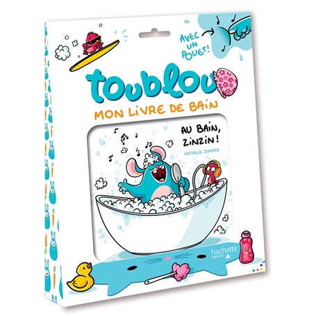 Toublou - Au bain zinzin ! - Livre bain