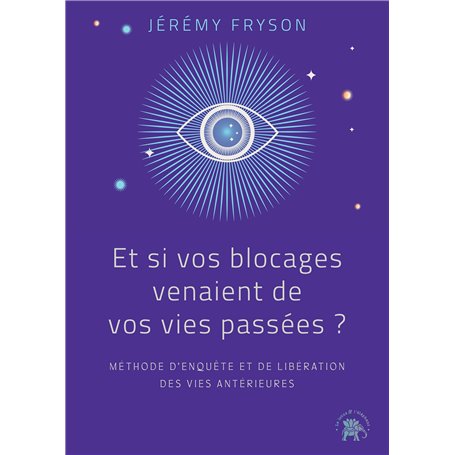 Et si vos blocages venaient de vos vies passées ?