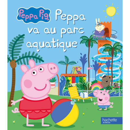 Peppa Pig - Peppa va au parc aquatique