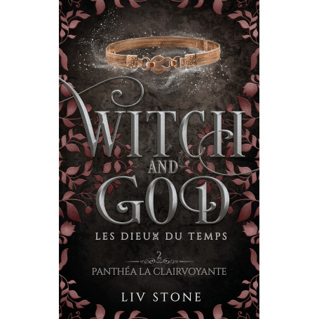Witch and God - Les dieux du temps - Tome 2