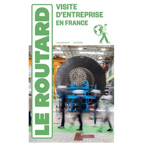 Guide du Routard Visite d'entreprise en France