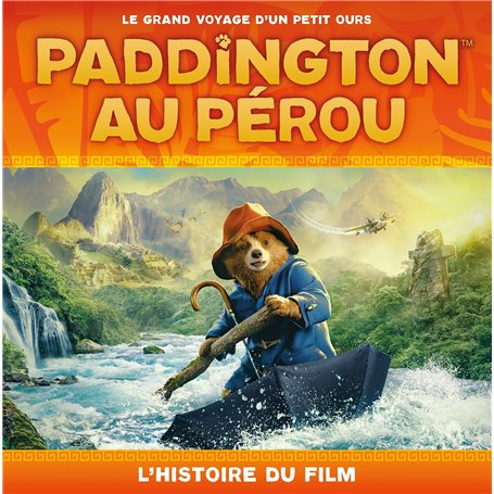 Paddington au Pérou - L'histoire du film