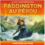 Paddington au Pérou - L'histoire du film (broché)