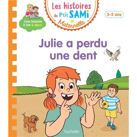 Les histoires de P'tit Sami Maternelle (3-5 ans) : Julie a perdu une dent