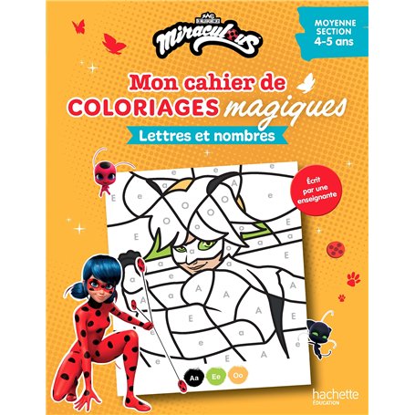 Mon cahier de coloriages magiques Miraculous - Lettres et nombres - Moyenne Section