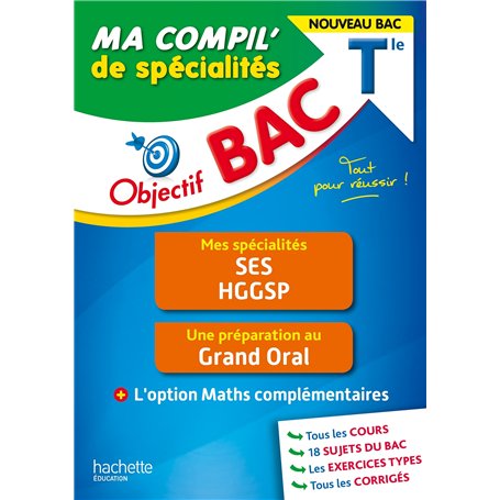 Objectif BAC Tle Ma compil' de spécialités SES et HGGSP + Grand Oral + option Maths complémentaires