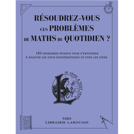 Résoudrez-vous ces problèmes de maths du quotidien