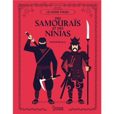 Le guide visuel des Samouraïs et des Ninjas