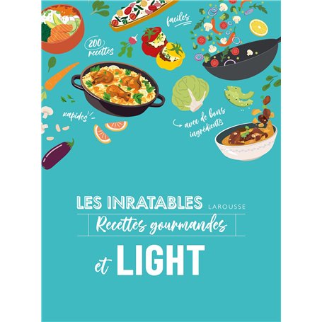 Les inratables : recettes gourmandes et light