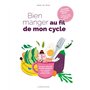 Bien manger au fil de mon cycle