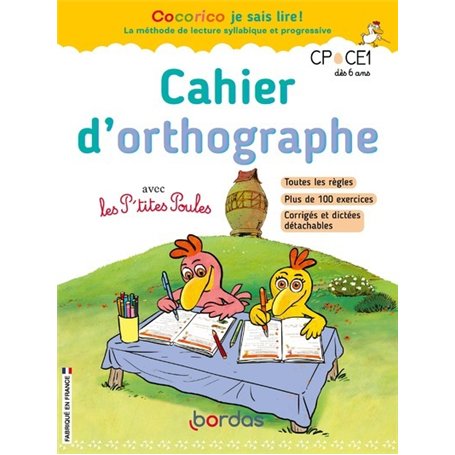 Cocorico je sais lire ! - Cahier d'orthographe avec les P'tites Poules