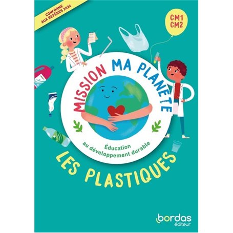 Mission ma planète - EDD - Les Plastiques CM1-CM2 - 2024 - Pochette - Classe