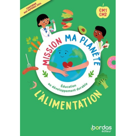 Mission ma planète - EDD - L'Alimentation CM1-CM2 - 2024 - Pochette - Classe
