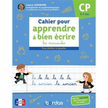 Cahier pour apprendre à bien écrire les minuscules - Pour droitier et gaucher CP