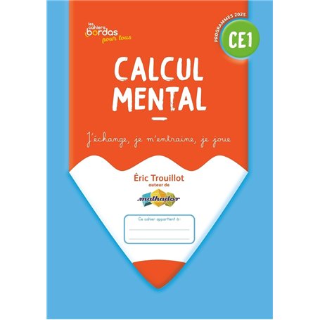 Cahiers Bordas pour tous - Calcul mental CE1 - 2025 - Cahier - élève