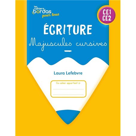 Cahiers Bordas pour tous - Ecriture Majuscules cursives CE1-CE2 - 2025 - Cahier - élève