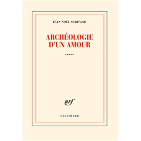 Archéologie d'un amour