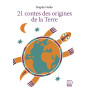 21 contes des origines de la Terre