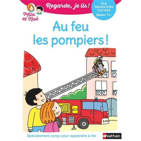 Regarde je lis ! Une histoire à lire tout seul - Au feu les pompiers ! Niv1+