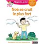 Regarde je lis ! Une histoire à lire tout seul - Noé se croit le plus fort Niv2