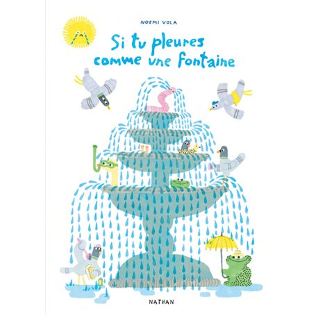 Si tu pleures comme une fontaine