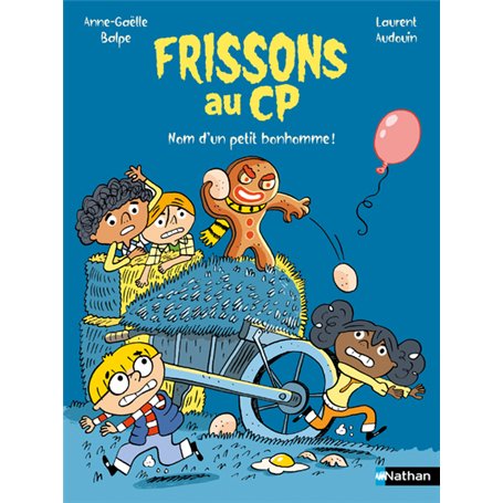Frissons au CP : Nom d'un petit bonhomme !