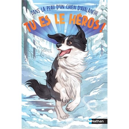 Tu es le héros ! Dans la peau d'un chien d'avalanche