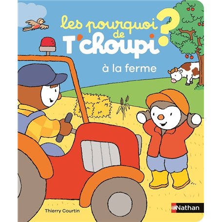 Les pourquoi de T'choupi - à la ferme
