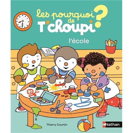 Les pourquoi de T'choupi - L'école