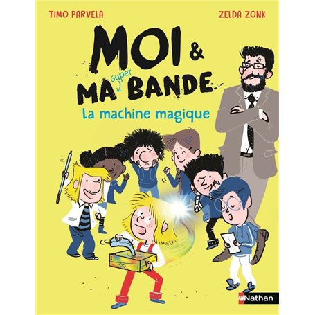 Moi et ma super bande - La machine magique