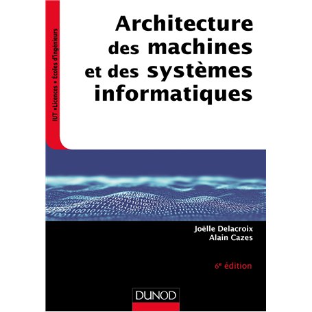 Architecture des machines et des systèmes informatiques - 6e éd.